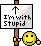 I\'m with stupid